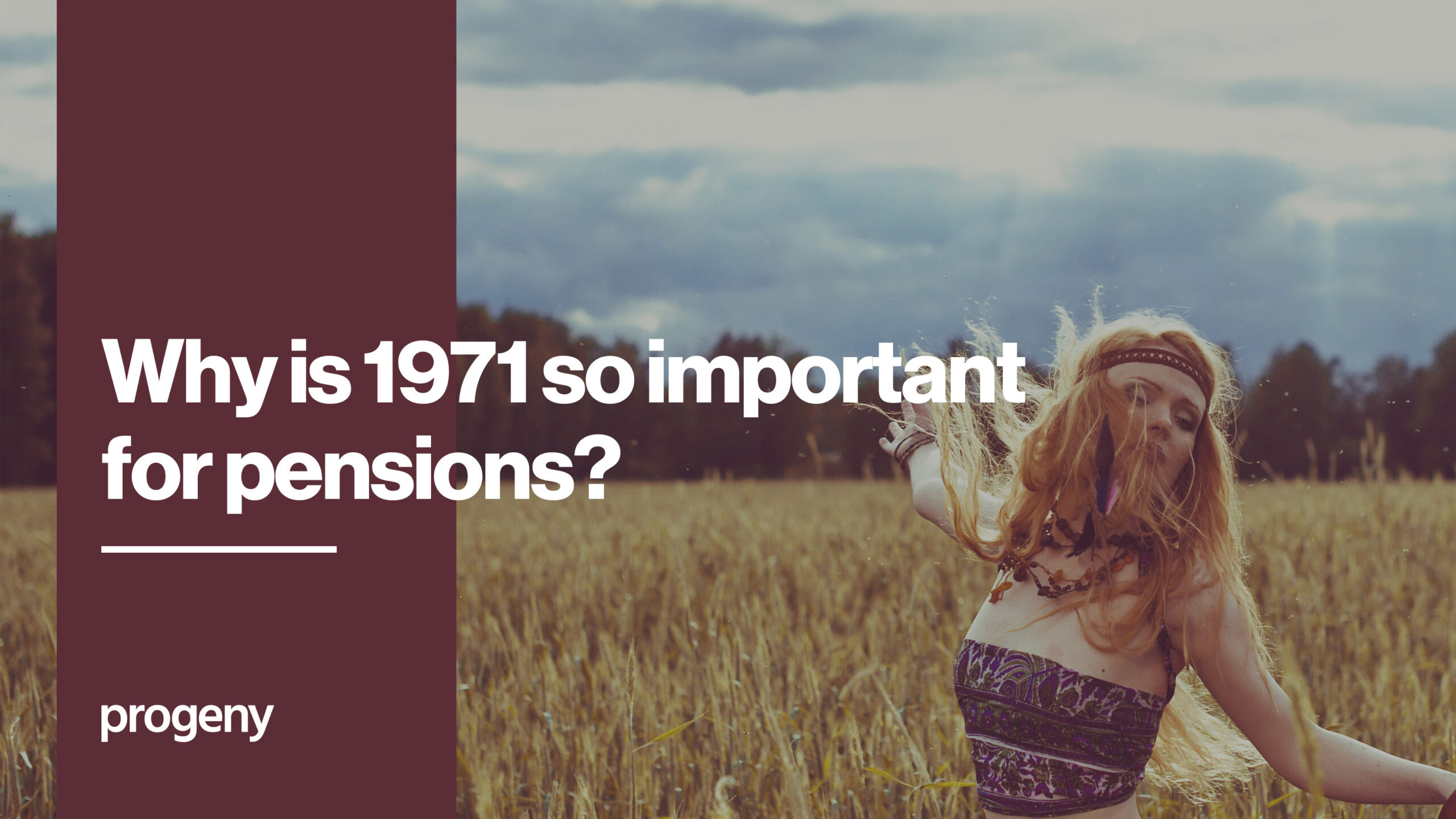 Why is 1971 so important for pensions?