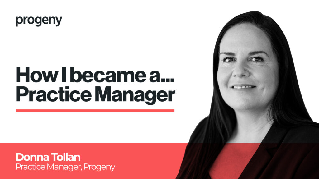 How I became a… Practice Manager Progeny