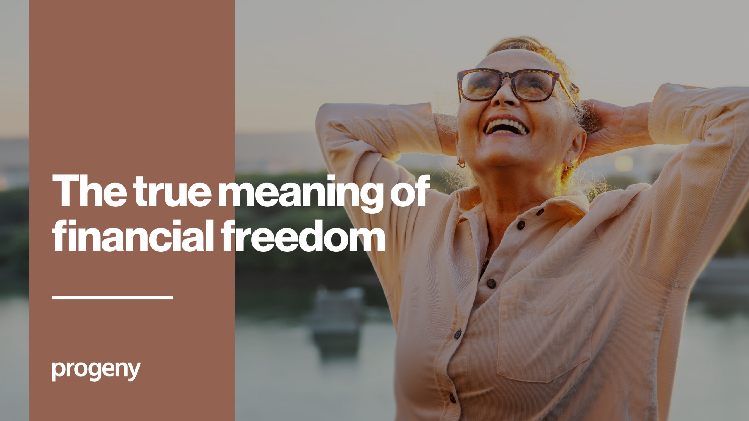 The true meaning of financial freedom