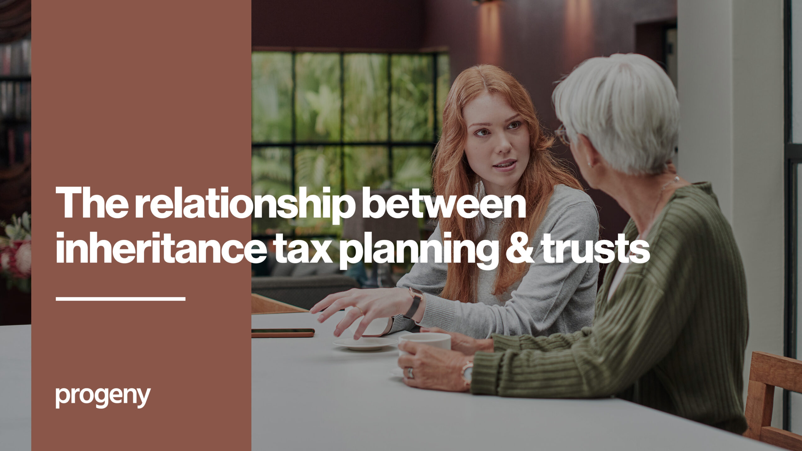 The relationship between Inheritance Tax planning & trusts