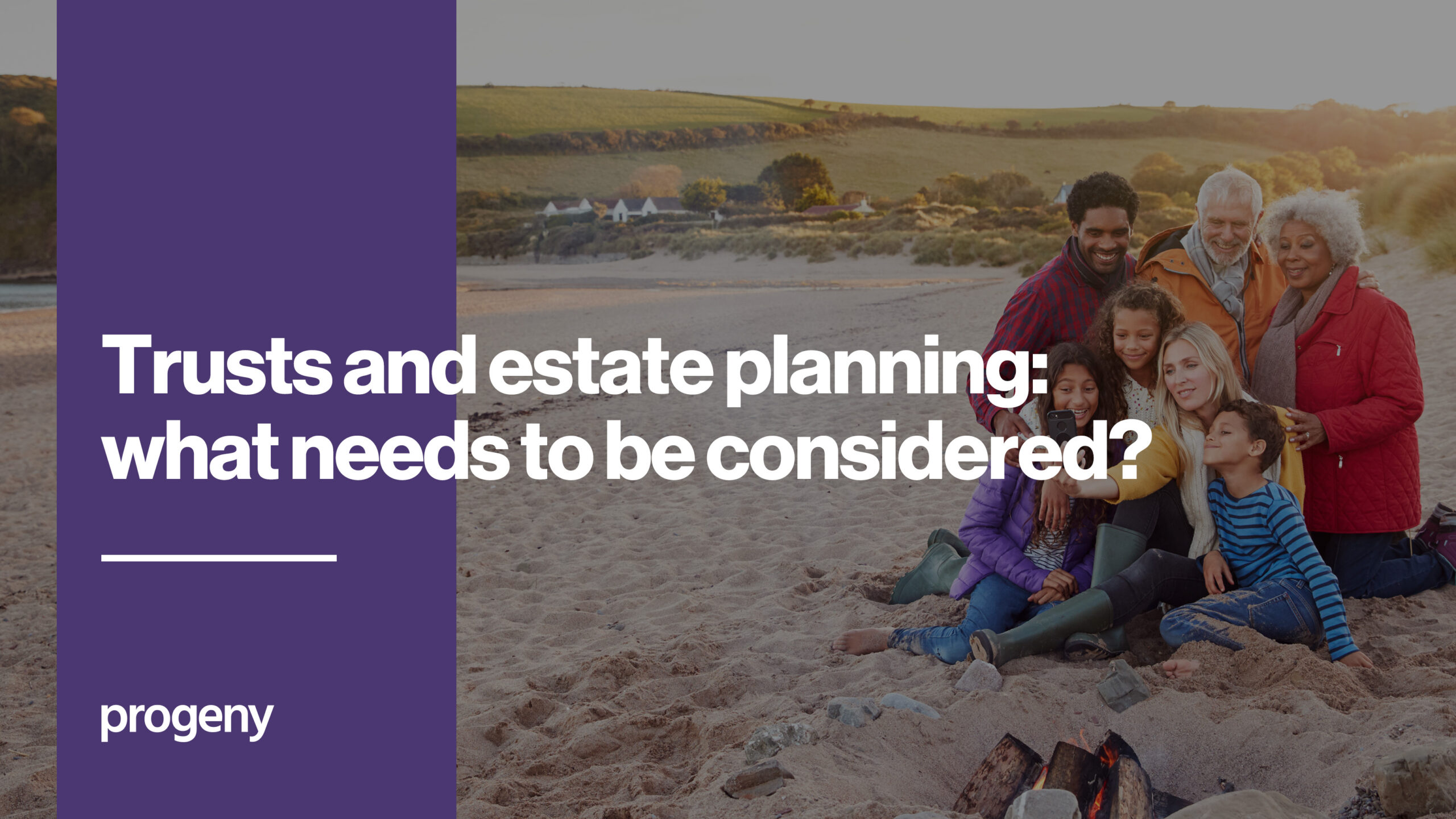 Trusts and estate planning- what needs to be considered?