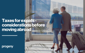 Taxes for Expats – Considerations before moving abroad.Taxes for Expats – Considerations before moving abroad.