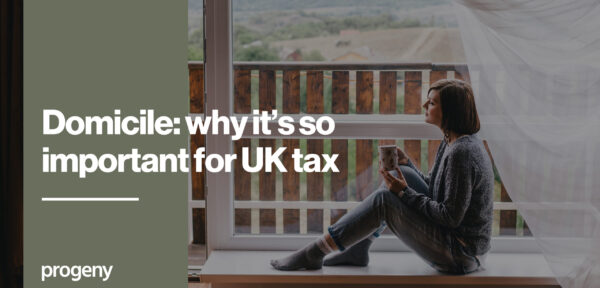 Domicile – why it’s so important for UK tax