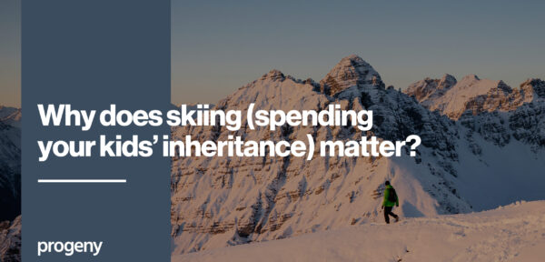 Why does skiing (spending your kids’ inheritance) matter?