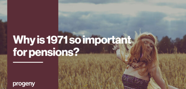 Why is 1971 so important for pensions?