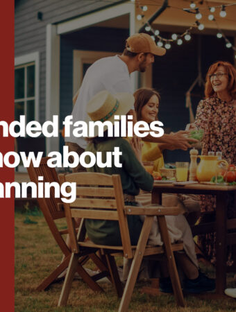 What Blended Families Should Know About Estate Planning