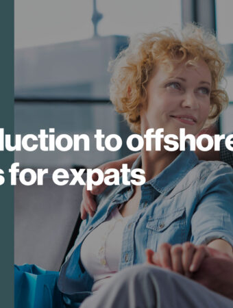 An introduction to offshore pensions for expatsAn introduction to offshore pensions for expats