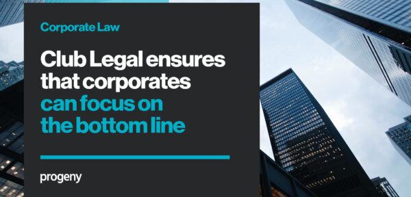 Club Legal Ensures that Corporates can Focus on the Bottom Line