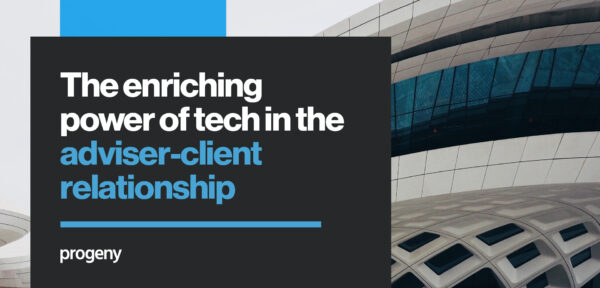 Tech in the adviser client relationship