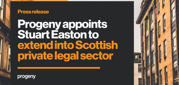 Progeny appoints Stuart Easton to extend into Scottish private legal sector